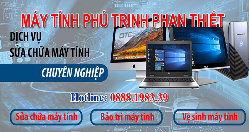 Sửa Máy Tính Phú Trinh Phan Thiết