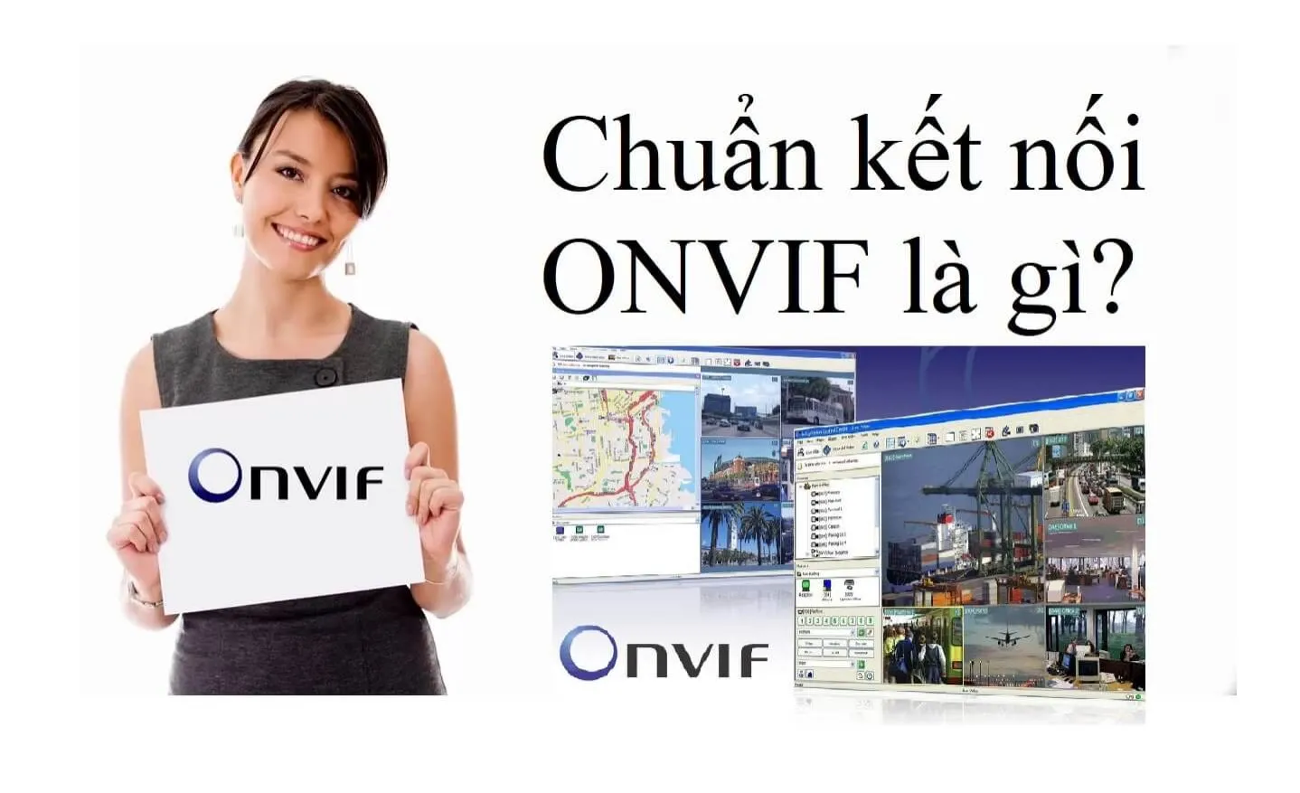 Chuẩn ONVIF là gì? Tìm hiểu về chuẩn ONVIF